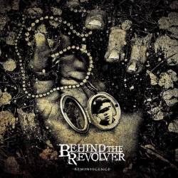 Behind The Revolver : Reminiscence